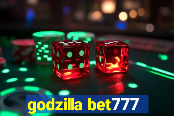 godzilla bet777